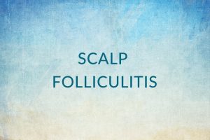 Scalp Folliculitis